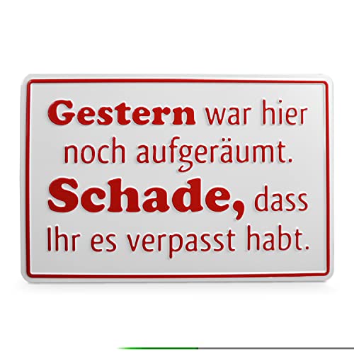 signodoo® Funschild "Gestern war hier noch aufgeäumt…" | BxH: 30,0 x 20,0 cm, Aluminium | Prägeschild mit lustigem Spruch | Spaßschild von signodoo
