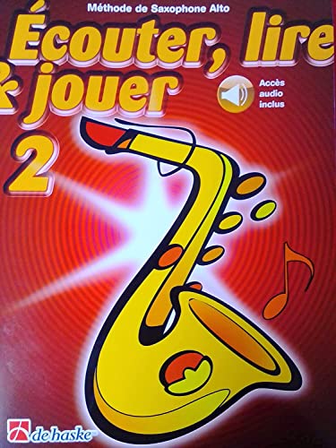 Écouter, Lire & Jouer 2 Saxophone Alto (Hören, Lesen & Spielen 2 für Altsaxophon) + CD - ISBN 9789043111393 (französische Ausgabe). von soundman