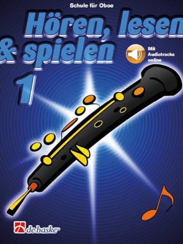 Hören, lesen & spielen - Schule für Oboe - Band 1 - mit Online-Audiotracks - Oboenschule ISBN: 9789043166003 von soundman