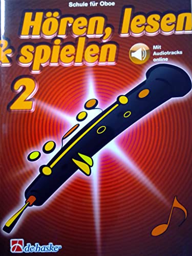 Hören, lesen & spielen - Schule für Oboe - Band 2 - mit online Audio - Oboenschule ISBN: 9789043164573 von soundman
