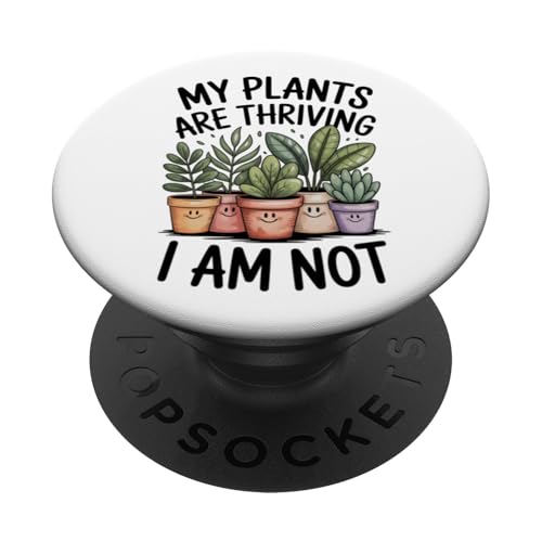 My Plants Are Thriving I Am Not Mental Health Humor Pflanze PopSockets Klebender PopGrip My Plants Are Thriving I Am Not Mental Health Humor Pflanze PopSockets Klebender PopGrip von starchilds designs