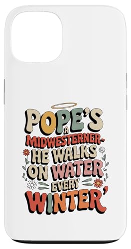 Popes a Midwesterner, er geht jeden Winter auf Wasser lustig Hülle für iPhone 13 Popes a Midwesterner, er geht jeden Winter auf Wasser lustig Hülle für iPhone 13 von starchilds designs