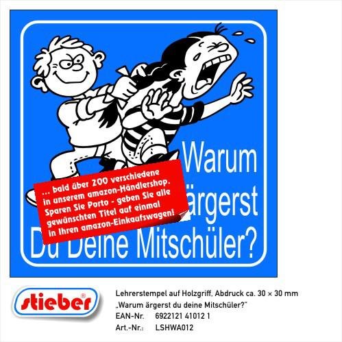 Lehrerstempel auf Holzgriff "Warum ärgerst du deine Mitschüler?" von stieber