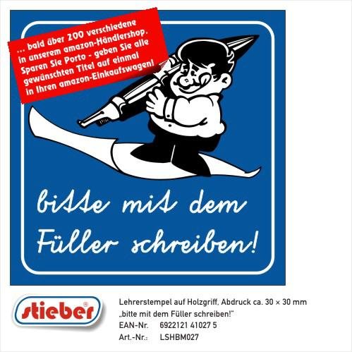 Lehrerstempel auf Holzgriff "bitte mit dem Füller schreiben!" von stieber