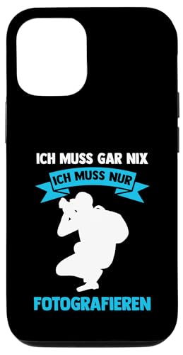 ich muss gar nix ich muss nur fotografieren Fotografie Hülle für iPhone 12/12 Pro ich muss gar nix ich muss nur fotografieren Fotografie Hülle für iPhone 12/12 Pro von take photo & photos Gift
