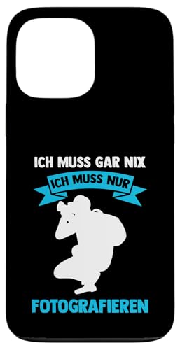ich muss gar nix ich muss nur fotografieren Fotografie Hülle für iPhone 13 Pro Max ich muss gar nix ich muss nur fotografieren Fotografie Hülle für iPhone 13 Pro Max von take photo & photos Gift