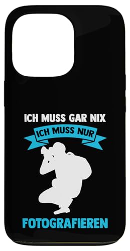 ich muss gar nix ich muss nur fotografieren Fotografie Hülle für iPhone 13 Pro ich muss gar nix ich muss nur fotografieren Fotografie Hülle für iPhone 13 Pro von take photo & photos Gift