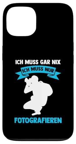 ich muss gar nix ich muss nur fotografieren Fotografie Hülle für iPhone 13 ich muss gar nix ich muss nur fotografieren Fotografie Hülle für iPhone 13 von take photo & photos Gift