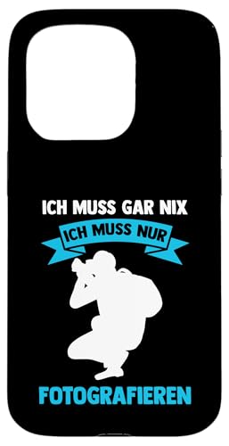 ich muss gar nix ich muss nur fotografieren Fotografie Hülle für iPhone 15 Pro ich muss gar nix ich muss nur fotografieren Fotografie Hülle für iPhone 15 Pro von take photo & photos Gift