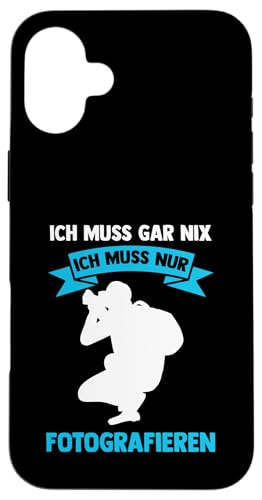ich muss gar nix ich muss nur fotografieren Fotografie Hülle für iPhone 16 Plus ich muss gar nix ich muss nur fotografieren Fotografie Hülle für iPhone 16 Plus von take photo & photos Gift