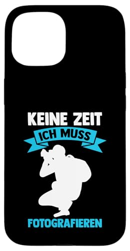 keine Zeit ich muss fotografieren Fotografie Hülle für iPhone 15 keine Zeit ich muss fotografieren Fotografie Hülle für iPhone 15 von take photo & photos Gift