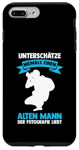 unterschatze niemals alten mann Fotografie Fotografie Hülle für iPhone 7 Plus/8 Plus von take photo & photos Gift