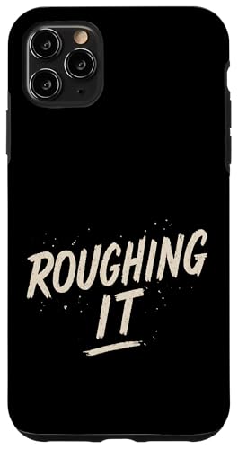 Es rauhen Hülle für iPhone 11 Pro Max Es rauhen Hülle für iPhone 11 Pro Max von tent nature campfire outdoor adventure wilderness