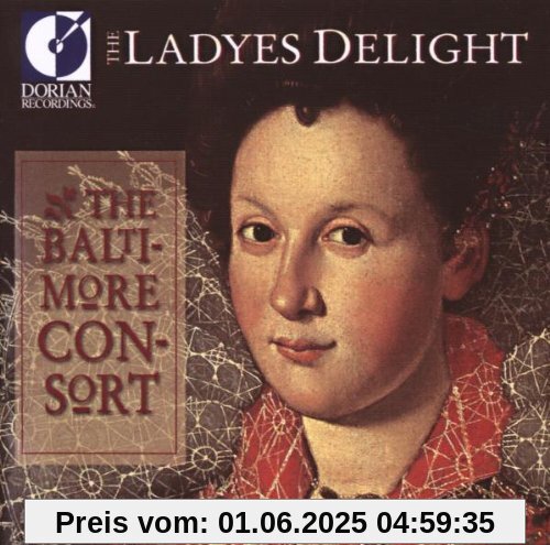 The Ladyes Delight (Entertainment Music Of Elizabethan England) von the Baltimore Consort