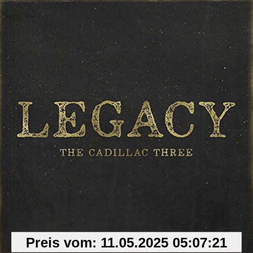 Legacy Legacy von the Cadillac Three