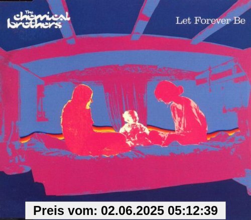 Let Forever Be Let Forever Be von the Chemical Brothers