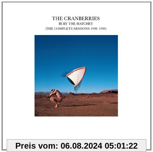 Bury the Hatchet (the Complete Sessions 1998-1999) von the Cranberries