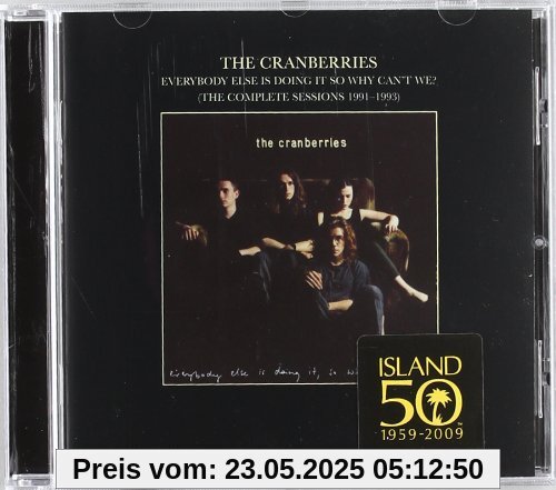 Everybody Else Is Doing It, So Why Can't We? - The Complete Sessions Everybody Else Is Doing It, So Why Can't We? - The Complete Sessions von the Cranberries