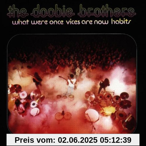 What Were Once Vices Are Now Habits What Were Once Vices Are Now Habits von the Doobie Brothers