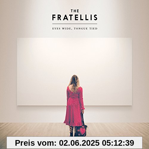 Eyes Wide,Tongue Tied von the Fratellis