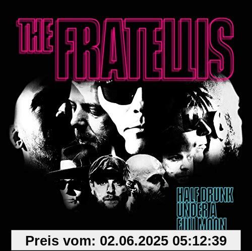Half Drunk Under a Full Moon Half Drunk Under a Full Moon von the Fratellis