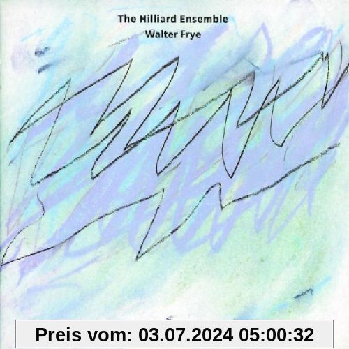 The Music Of Walter Frye von the Hilliard Ensemble