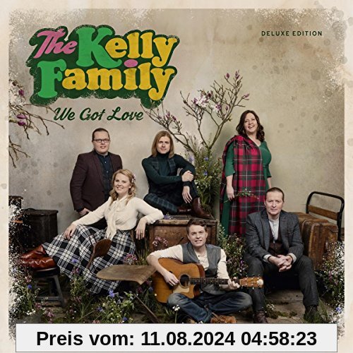 We Got Love (Deluxe Edition) von the Kelly Family