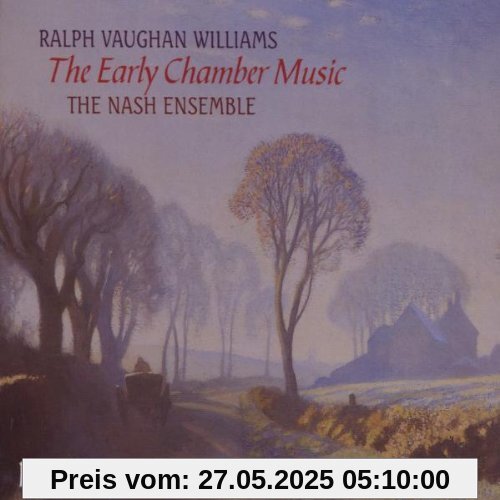 Ralph Vaughan Williams: Frühe Kammermusik Ralph Vaughan Williams: Frühe Kammermusik von The Nash Ensemble