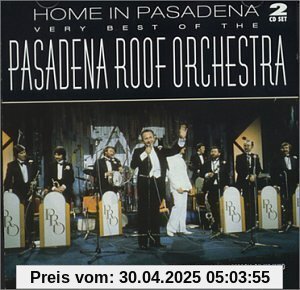 Home in Pasadena: the Very Best of the von the Pasadena Roof Orchestra