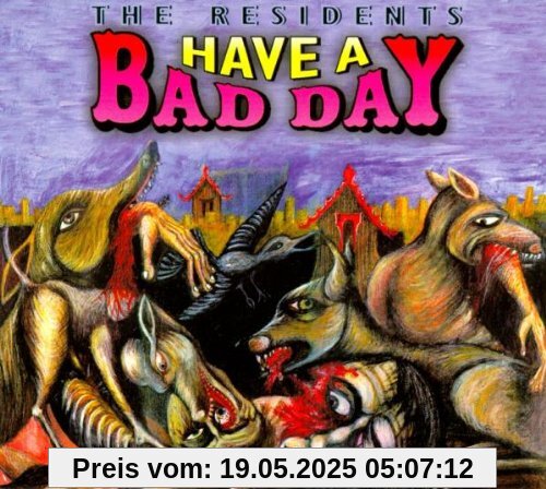 Have a Bad Day Have a Bad Day von The Residents