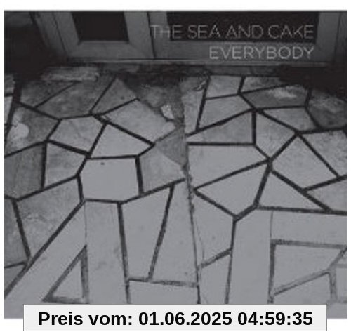 Everybody von the Sea and Cake