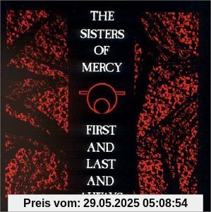 First & Last & Always von The Sisters Of Mercy