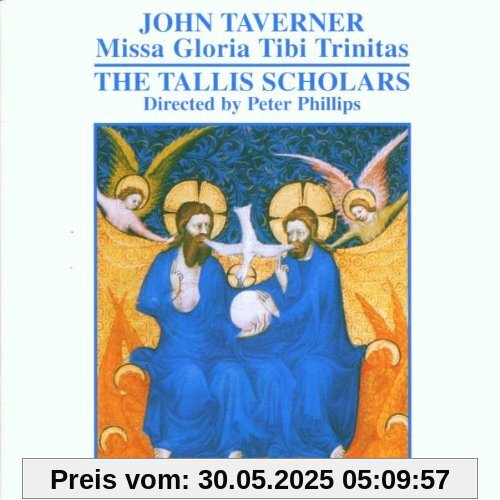 John Taverner: Missa Gloria tibi trinitas / Western Wynd Messe John Taverner: Missa Gloria tibi trinitas / Western Wynd Messe von the Tallis Scholars