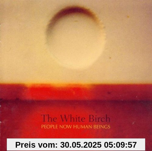 People Now Human Beings von the White Birch