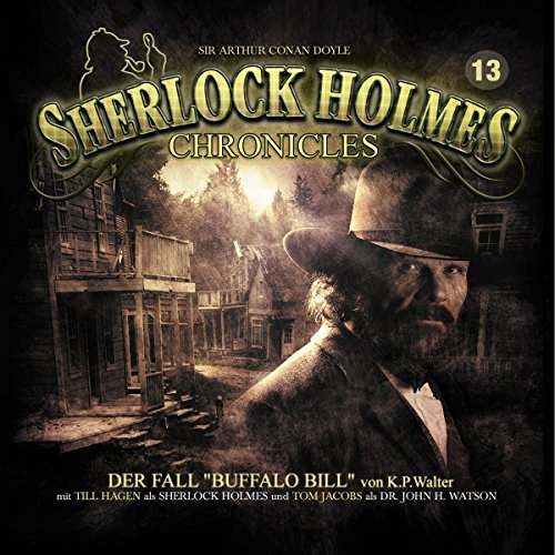 Sherlock Holmes Chronicles 13-Der Fall Buffalo Bill von Audible Studios on Brilliance