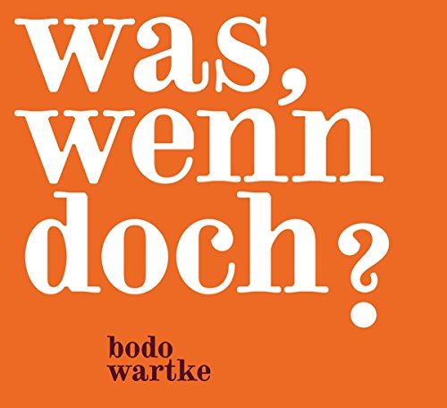 Was,Wenn Doch ? von tonpool Medien GmbH / Burgwedel