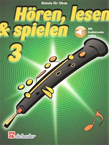 Hören, Lesen & Spielen - Schule für Oboe Band 3 (mit ONLINE-AUDIO) Oboenschule Lehrgang ISBN 9789043161947 von tuyama