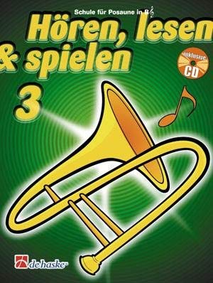 Hören, Lesen & Spielen - Schule für Posaune Band 3 (mit Audio-CD) Posaunenschule Lehrgang ISBN 9789043114264 von tuyama