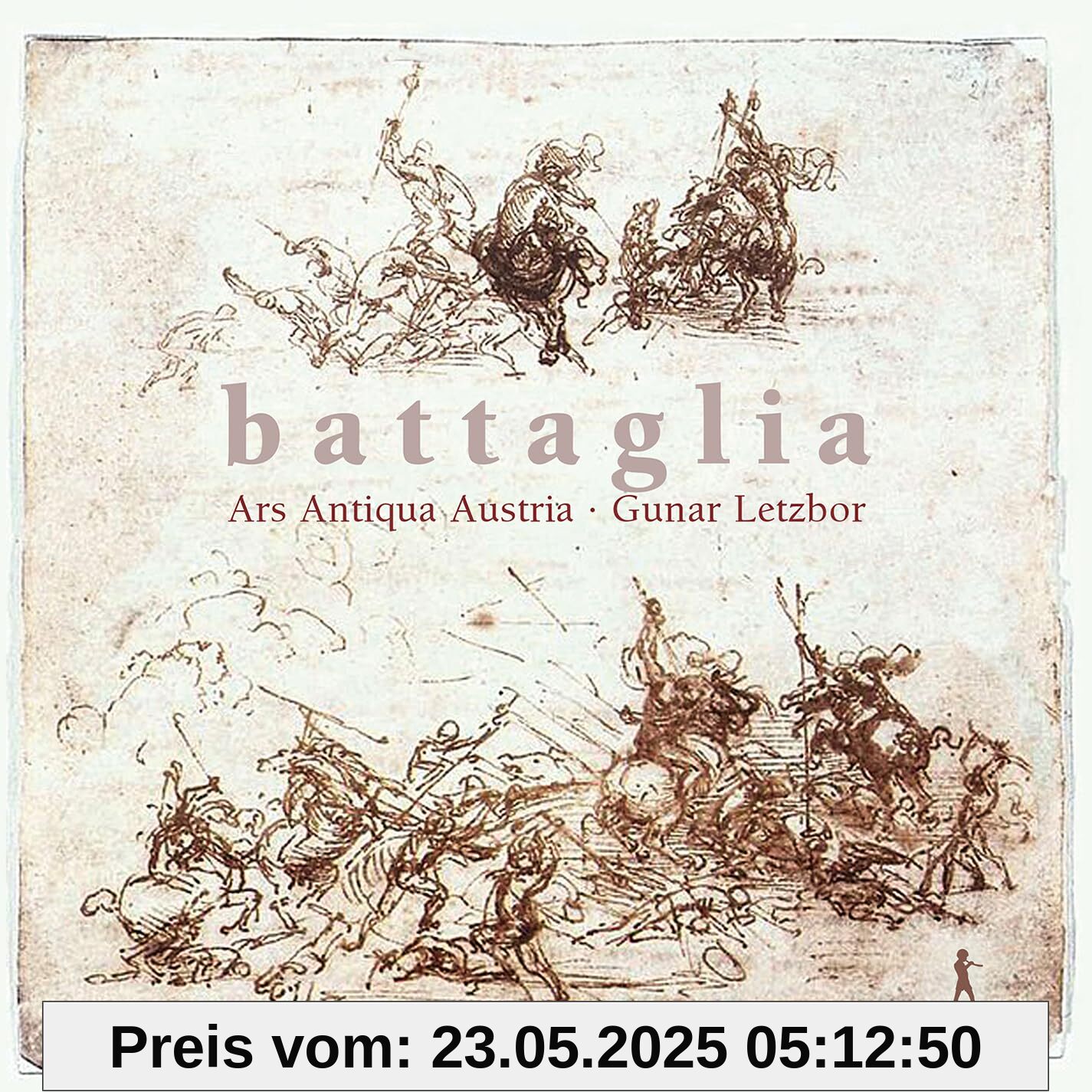 Battaglia - Barocke Schlachtmusiken - Werke von Biber, Schmelzer, Castello, Fux u.a. Battaglia - Barocke Schlachtmusiken - Werke von Biber, Schmelzer, Castello, Fux u.a. von unbekannt