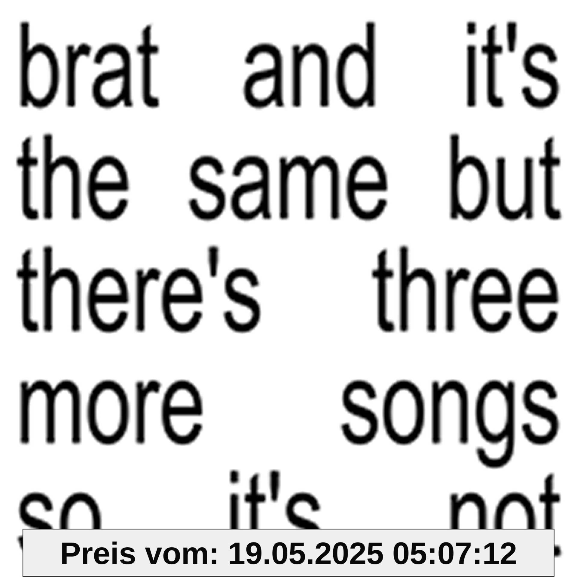Brat and It'S the Same But There'S Three More Song Brat and It'S the Same But There'S Three More Song von unbekannt