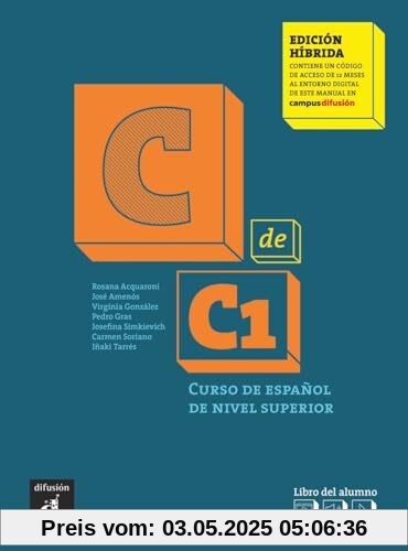 C de C1 - Edición híbrida: Libro del alumno y cuaderno de ejercicios + código directo al entorno digital del manual en Campus Difusión C de C1 - Edición híbrida: Libro del alumno y cuaderno de ejercicios + código directo al entorno digital del manual en Campus Difusión von unbekannt