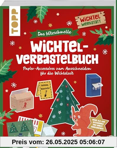 Das blitzschnelle Wichtel-Verbastelbuch: Papier-Accessoires zum Ausschneiden für die Wichteltür Das blitzschnelle Wichtel-Verbastelbuch: Papier-Accessoires zum Ausschneiden für die Wichteltür von unbekannt