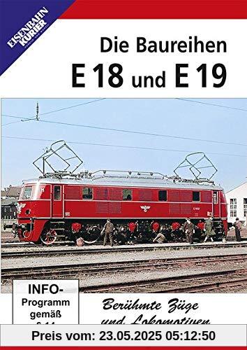 Die Baureihen E18 & E19 - Berühmte Züge und Lokomotiven Die Baureihen E18 & E19 - Berühmte Züge und Lokomotiven von unbekannt