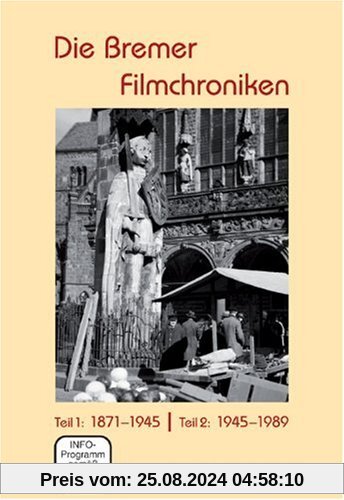 Die Bremer Filmchroniken. DVD-Video Teil 1 1871-1945. Teil 2 1945-1989 von unbekannt