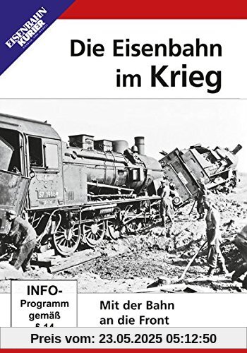 Die Eisenbahn im Krieg: Mit der Bahn an die Front Die Eisenbahn im Krieg: Mit der Bahn an die Front von unbekannt