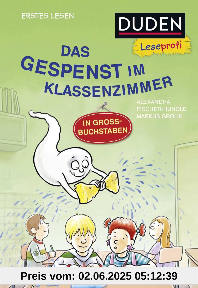 Duden Leseprofi – GROSSBUCHSTABEN: DAS GESPENST IM KLASSENZIMMER, Erstes Lesen: Kinderbuch für Erstleser und Leseanfänger ab 5 Jahren von unbekannt
