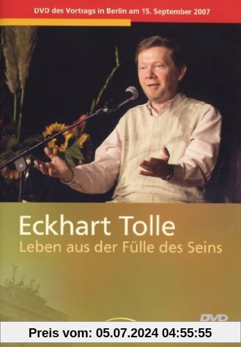 Eckhart Tolle: Leben aus der Fülle des Seins! von unbekannt