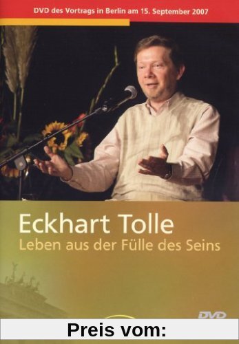 Eckhart Tolle: Leben aus der Fülle des Seins! von unbekannt