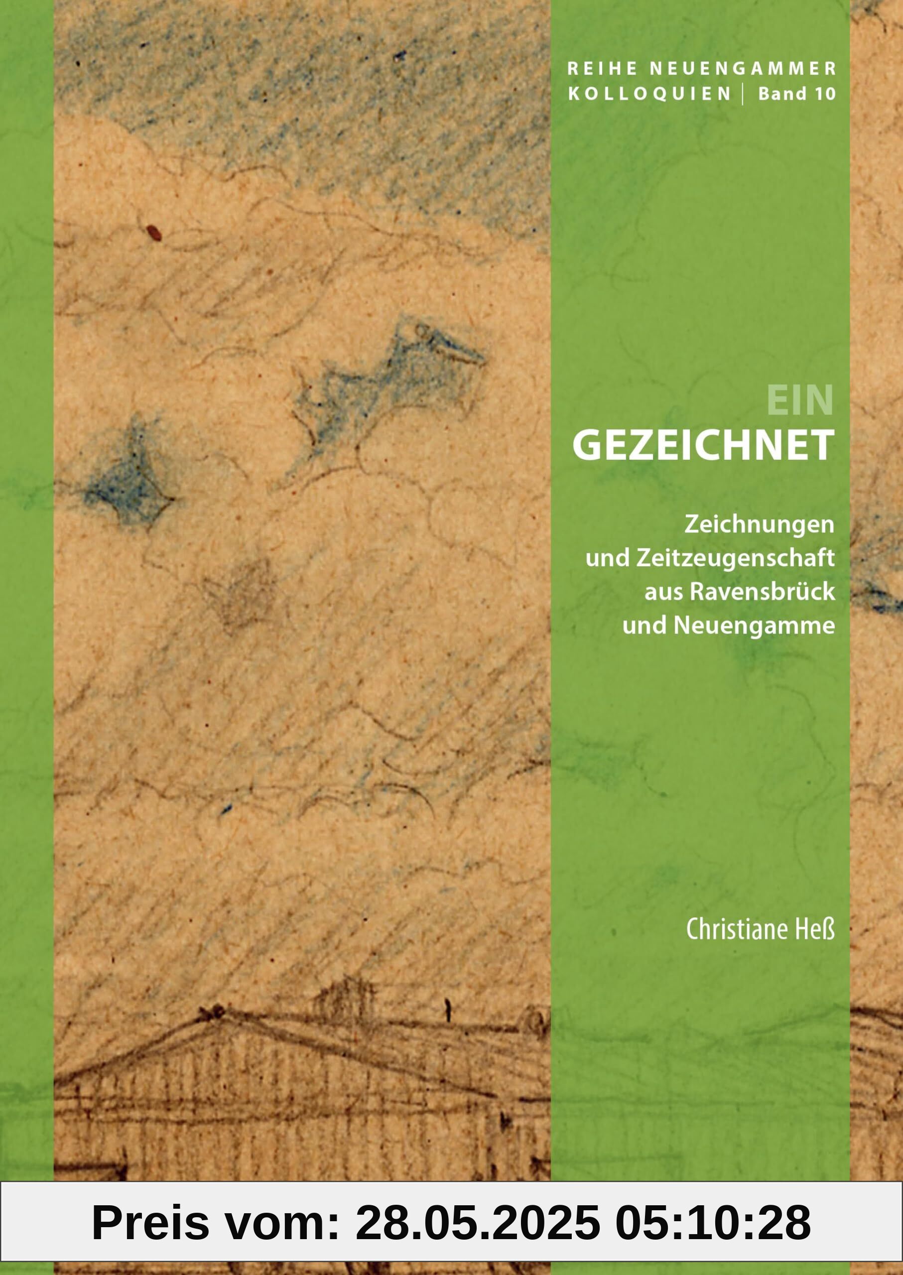 Eingezeichnet: Zeichnungen und Zeitzeugenschaft aus Ravensbrück und Neuengamme (Reihe Neuengammer Kolloquien) von unbekannt