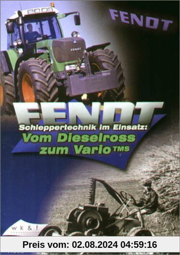 Fendt - Vom Dieselross zum Vario TMS von unbekannt